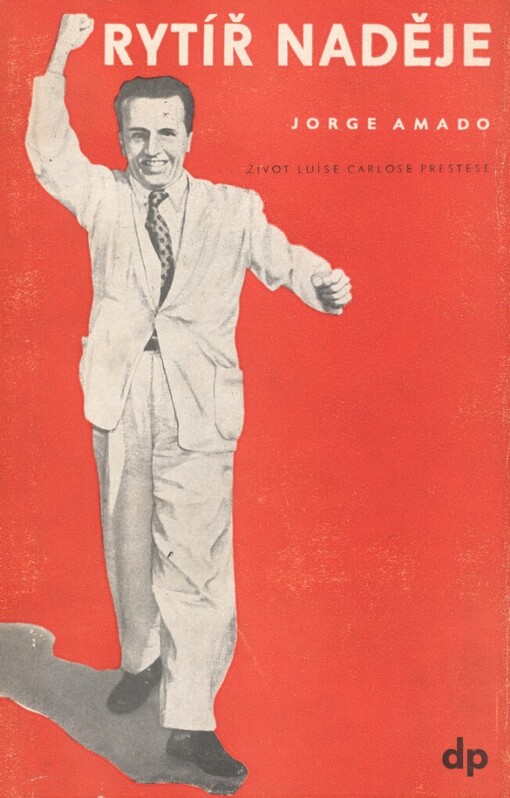 Rytíř naděje: život Luíse Carlose Prestese