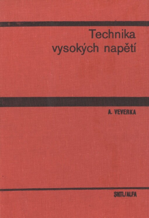 Technika vysokých napětí: pro elektrotechnické fakulty