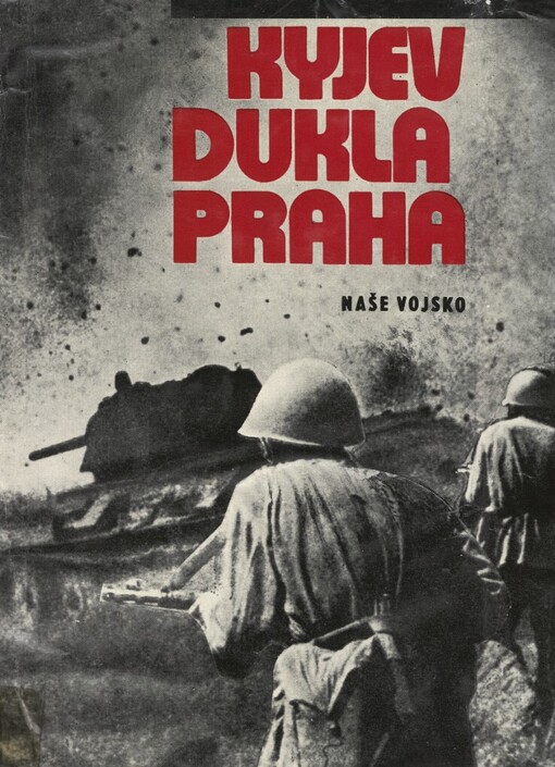 Kyjev-Dukla-Praha: sborník [vzpomínek a statí]