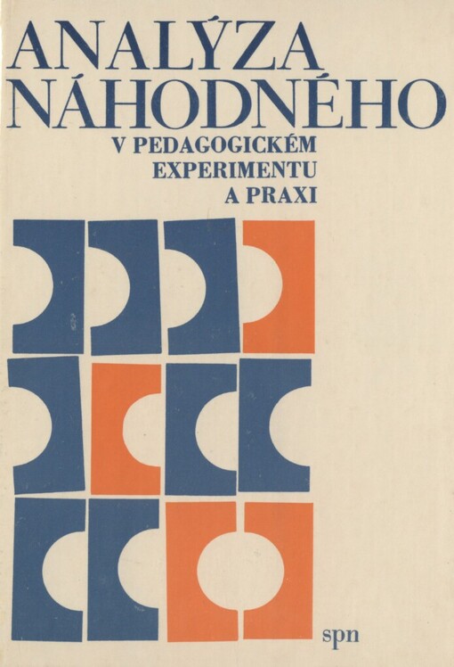 Analýza náhodného v pedagogickém experimentu a praxi: vysokoškolská příručka pro posluchače fakult připravujících učitele