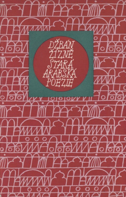 Džbán žízně: stará arabská poezie