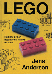 LEGO : rodinný příběh nejslavnější hračky na světě  (odkaz v elektronickém katalogu)