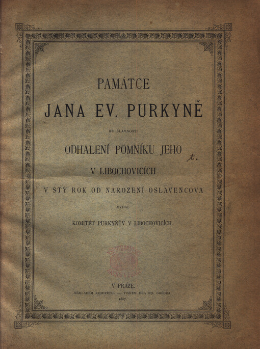 Památce Jana Ev. Purkyně ku slavnosti odhalení pomníku jeho v Libochovicích v stý rok od narození oslavencova