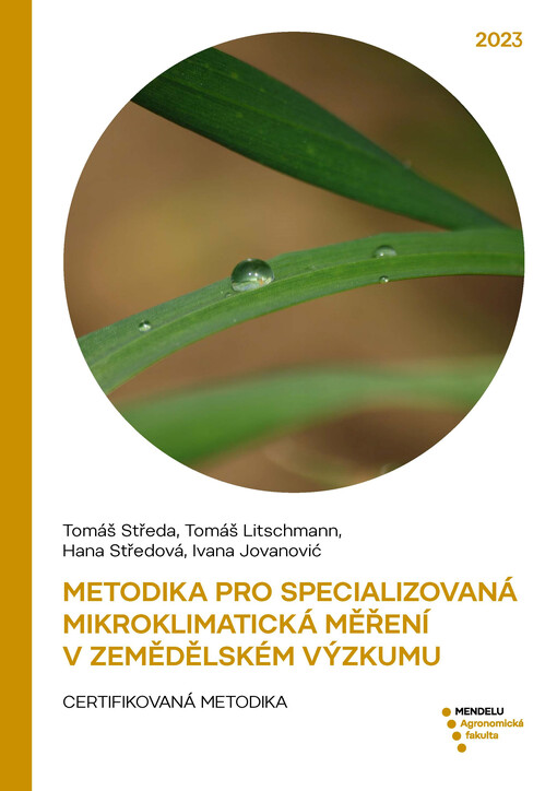 Metodika pro specializovaná mikroklimatická měření v zemědělském výzkumu : certifikovaná metodika