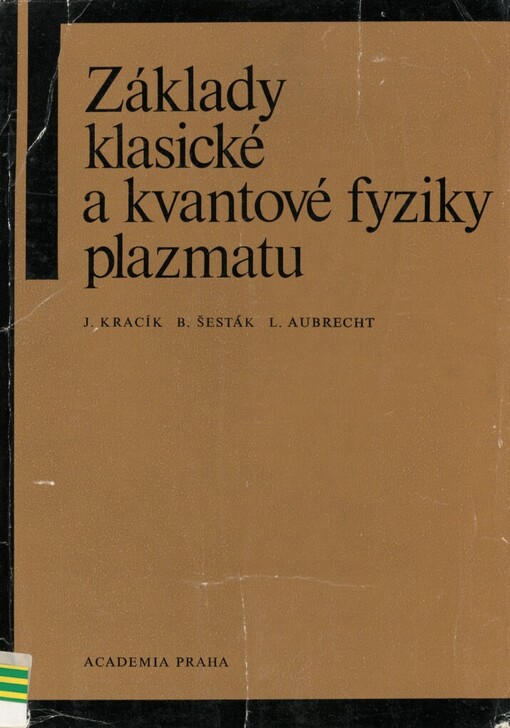 Základy klasické a kvantové fyziky plazmatu: učebnice fyziky pro vysoké školy v ČSR