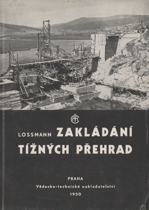 Zakládání tížných přehrad: Příspěvek pro praxi
