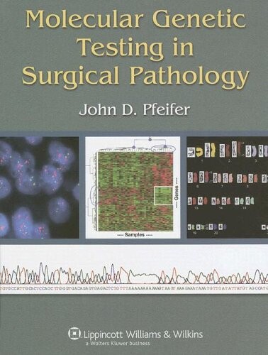 Molecular genetic testing in surgical pathology