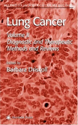 Lung cancer.Volume II,Diagnostic and therapeutic methods and reviews