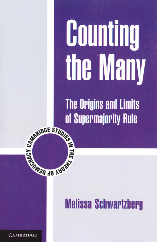 Counting the many : the origins and limits of supermajority rule