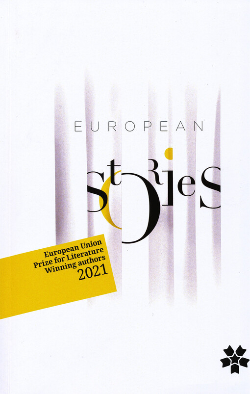 European stories : European Union Prize for Literature : winning authors 2021