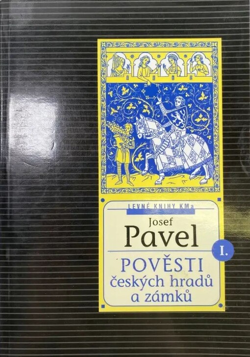 Pověsti českých hradů a zámků. 1. díl, 1. díl