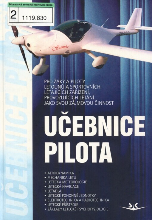 Učebnice pilota: pro žáky a piloty všech druhů letounů a sportovních létajících zařízení, provozujících létání jako svou zájmovou činnost