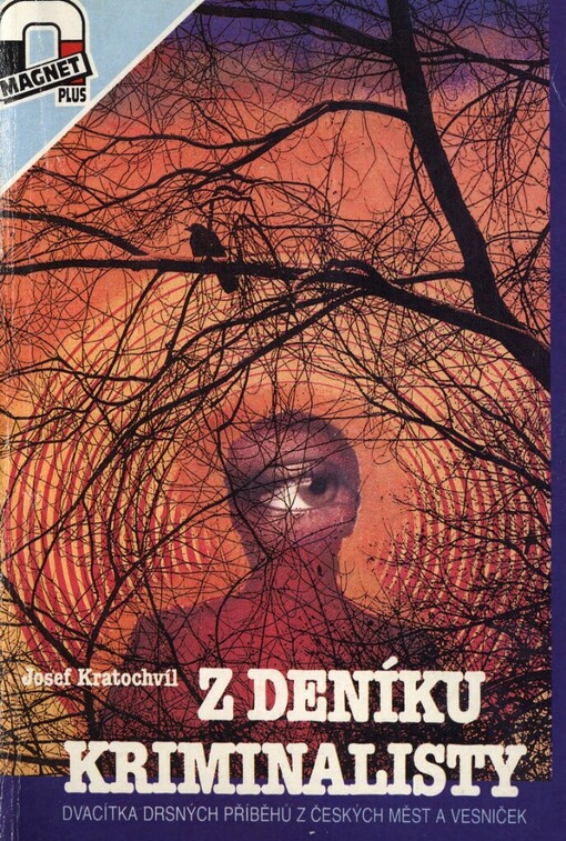 Z deníku kriminalisty: dvacítka drsných příběhů z českých měst a vesniček