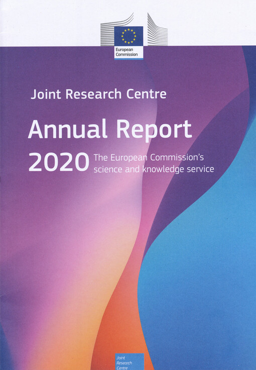 Joint Research Centre : annual report 2020 : the European Commission's science and knowledge service