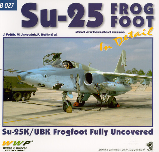 Su-25 Frogfoot in detail : Su-25K/UBK Frogfoot fully uncovered : photo manual for modelers