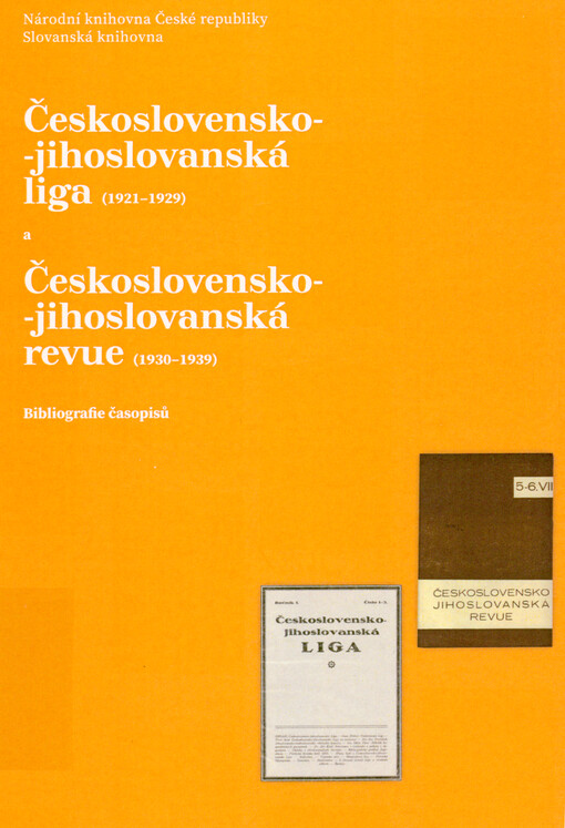 Československo-jihoslovanská liga (1921-1929) a Československo-jihoslovanská revue (1930-1939): bibliografie časopisů
