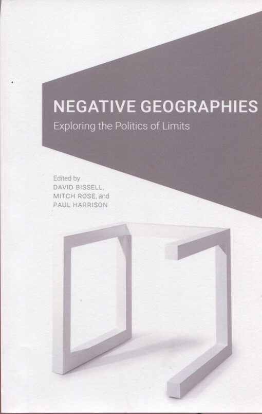 Negative geographies : exploring the politics of limits
