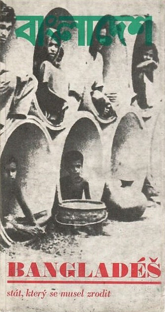 Bangladéš :Stát, který se musel zrodit