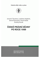 České právní dějiny po roce 1989  (odkaz v elektronickém katalogu)