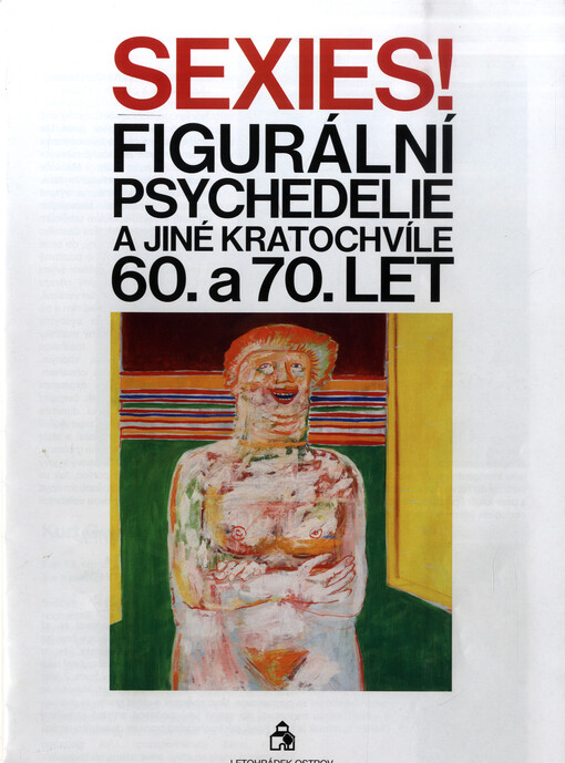 Sexies! : figurální psychedelie a jiné kratochvíle 60. a 70. let