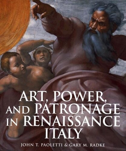 Art, Power, and Patronage in Renaissance Italy