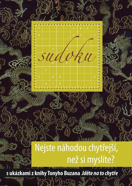 Sudoku :nejste náhodou chytřejší, než si myslíte? : s ukázkami z knihy Tonyho Buzana 