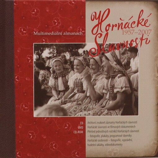 Horňácké slavnosti :1957-2007 : [multimediální almanach