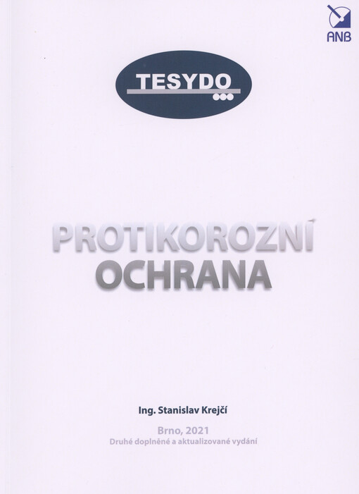 Protikorozní ochrana kovových konstrukcí a strojírenských zařízení organickými povlaky, anorganickými nekovovými povlaky a kovovými povlaky