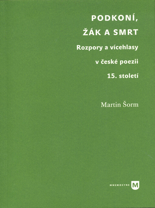 Podkoní, žák a smrt : rozpory a vícehlasy v české poezii 15. století