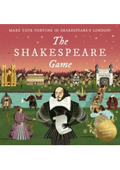 The Shakespeare Game : Make Your Fortune in Shakespeare's London! (odkaz v elektronickém katalogu)
