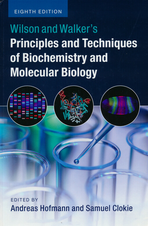 Wilson and Walker's principles and techniques of biochemistry and molecular biology