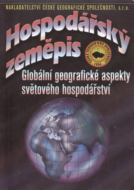 Hospodářský zeměpis : globální geografické aspekty světového hospodářství : učebnice pro obchodní akademie a jiné střední školy