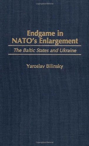 Endgame in NATO's Enlargement: The Baltic States and Ukraine