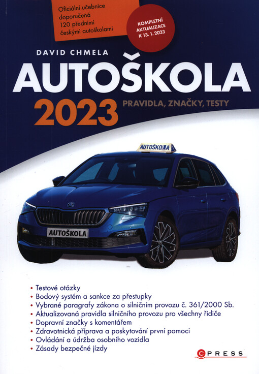Autoškola : pravidla, značky, testy ... : aktualizováno k ... v souladu s platnými zákony a vyhláškami