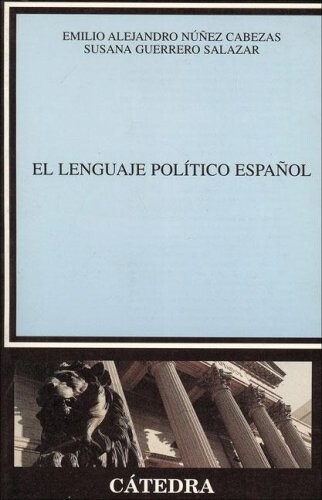 El lenguaje politico espanol / The Spanish Political Language (Linguistica) (Spanish Edition)
