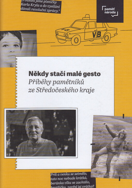 Někdy stačí malé gesto : příběhy pamětníků ze Středočeského kraje