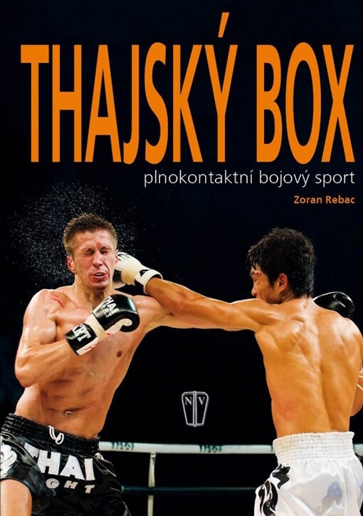 Thajský box :plnokontaktní bojový sport, Vyd. 3.