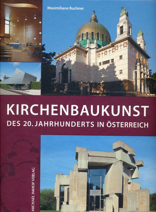 Kirchenbaukunst des 20. Jahrhunderts in Österreich : Architektur für Glaube, Gemeinschaft und Kontemplation