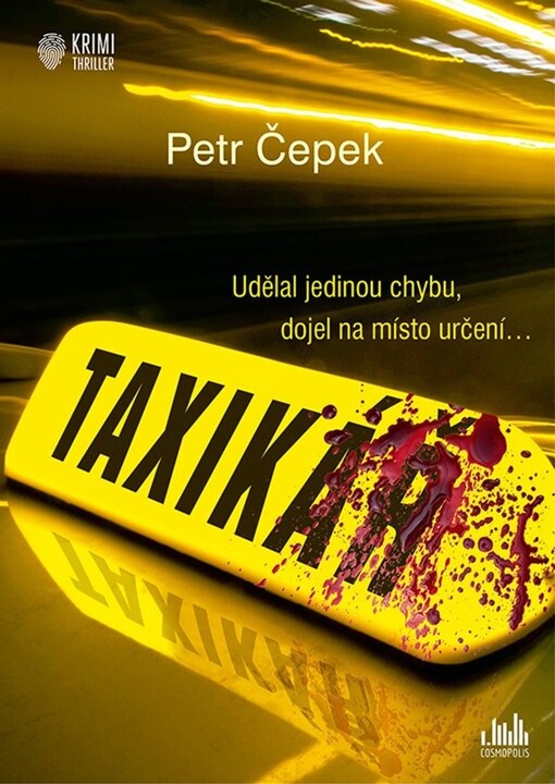 Taxikář : udělal jedinou chybu, dojel na místo určení...