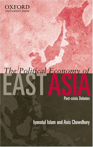 The Political Economy of East Asia: Post-Crisis Debates