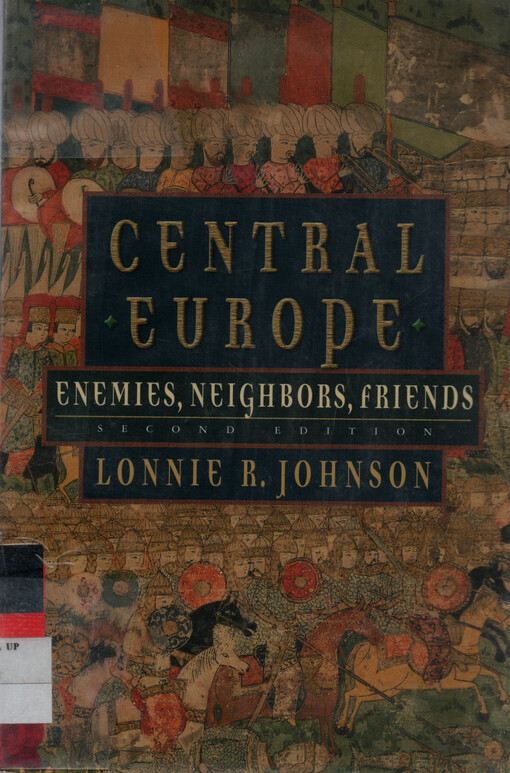Central Europe : enemies, neighbors, friends