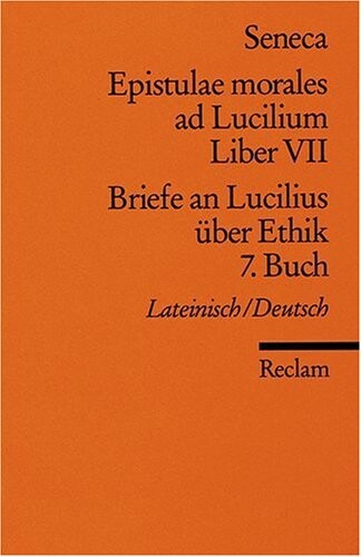 Briefe an Lucilius über Ethik. 07. Buch