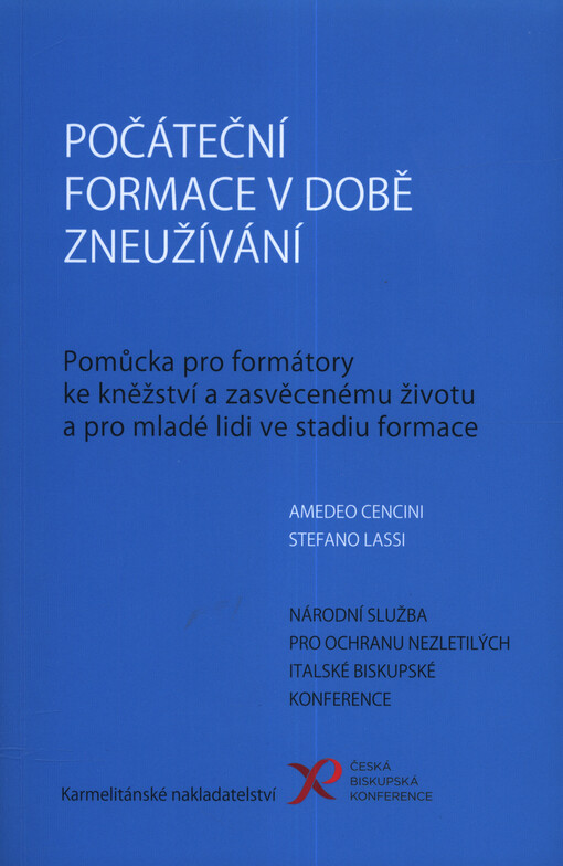 Počáteční formace v době zneužívání : pomůcka pro formátory ke kněžství a zasvěcenému životu a pro mladé lidi ve stadiu formace