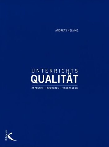 Unterrichtsqualität. Erfassen, Bewerten, Verbessern.