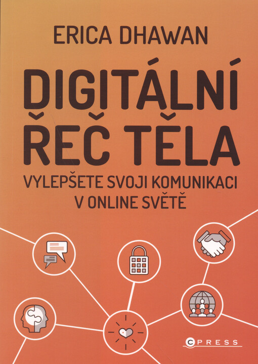Digitální řeč těla : jak budovat důvěru a vztahy bez ohledu na vzdálenost