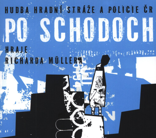 Po schodoch : Hudba Hradní stráže a Policie ČR hraje Richarda Müllera