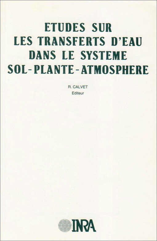 Etudes sur les transferts d'eau dans le systeme sol-plante-atmosphere: Comptes-rendus des travaux effectues dans le cadre de l'Action thematique programmee 
