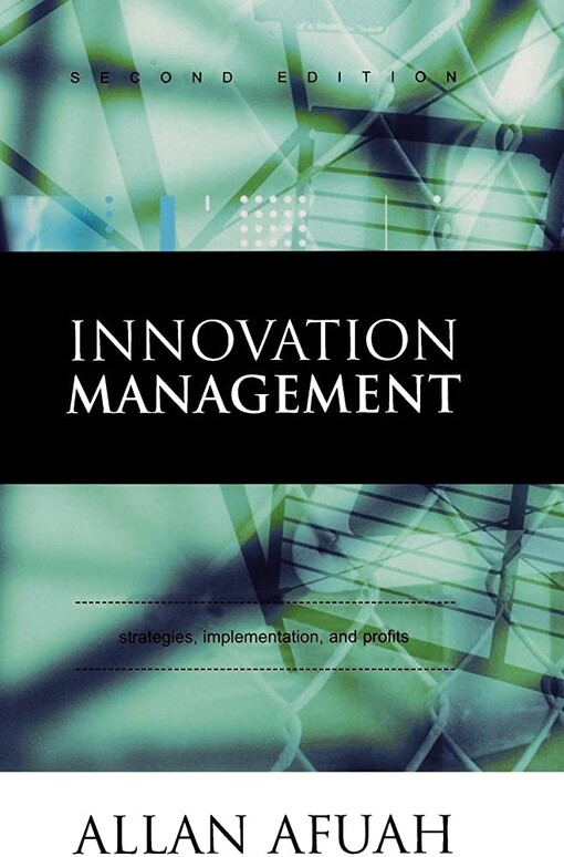 Innovation Management: Strategies, Implementation, and Profits
