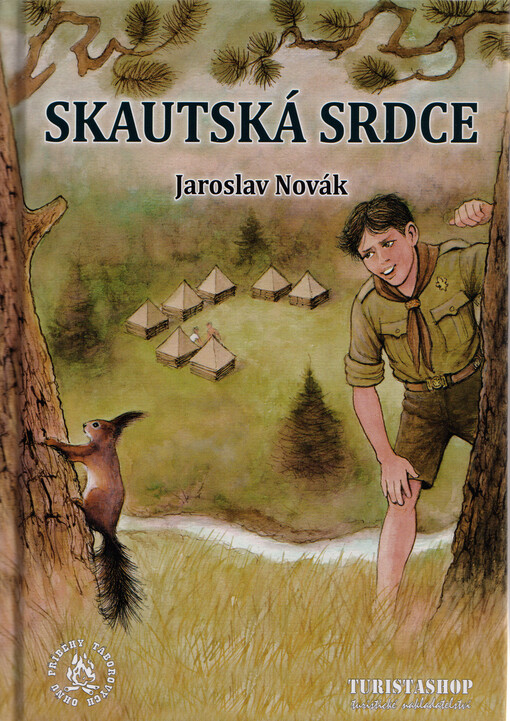 Skautská srdce : dva měsíce života v lesním táboře českých skautů