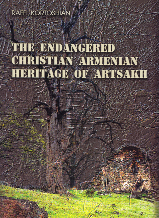 The endangered christian armenian heritage of Artsakh